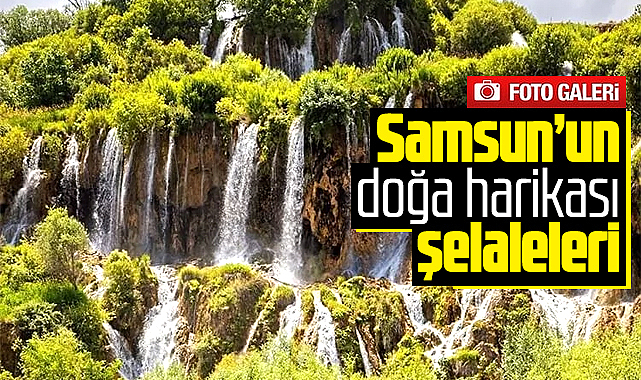 Samsun'un şelaleleri ve doğa harikası güzellikleri