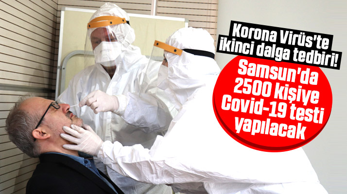 Samsun'da 2 bin 500 kişiye Covid-19 testi yapılacak