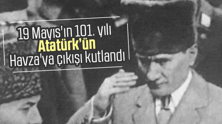 Samsun'da Atatürk'ün Havza'ya çıkışının 101'inci yılı törenle kutlandı