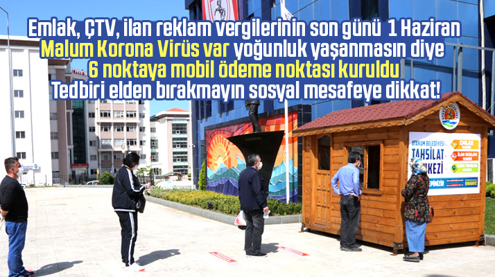 Atakum Belediyesi emlak ve ÇTV ödemelerinde oluşabilecek yoğunluk için önlem aldı