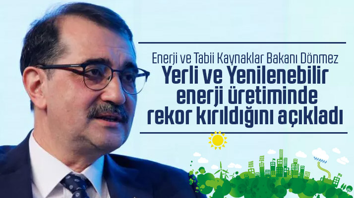 Yerli ve yenilenebilir enerji üretiminde rekor kırıldı