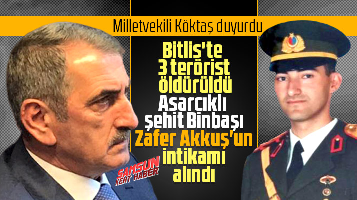 Fuat Köktaş duyurdu! Asarcıklı şehit Binbaşı Zafer Akkuş'un intikamı alındı