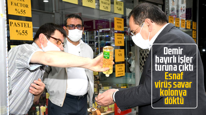 Mustafa Demir hayırlı işler turuna çıktı esnaf virüs savar kolonya döktü