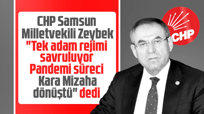 CHP Milletvekili Kemal Zeybek, pandemi sürecinin kara mizaha dönüştüğünü açıkladı