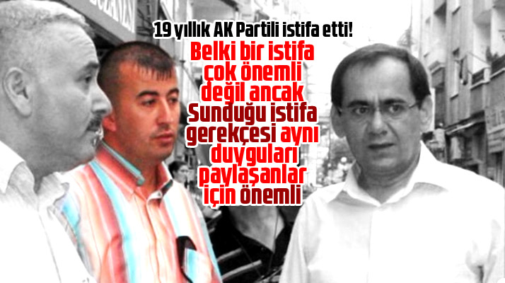 Samsun'da 19 yıllık AK Parti üyesi olan iş adamı Salih Şahin partiden istifa etti