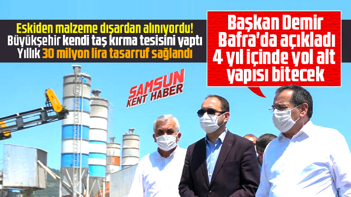 Samsun Büyükşehir Bafra'ya yıllık 30 milyon tasarruf sağlayacak taş kırma tesisi yaptı