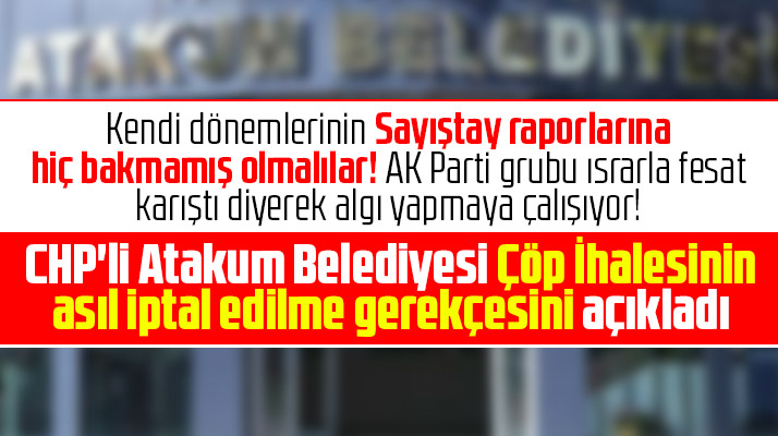 Atakum Belediyesi çöp ihalesinin iptal edilmesinin asıl gerekçesini açıkladı