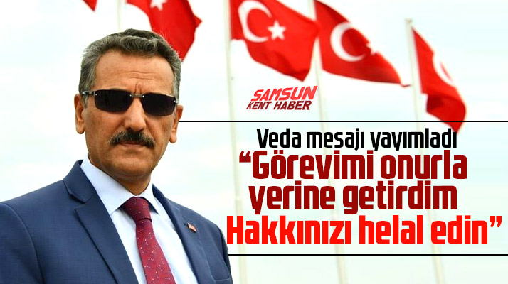 Samsun Valisi Osman Kaymak veda mesajı yayımladı! Hakkınızı helal edin