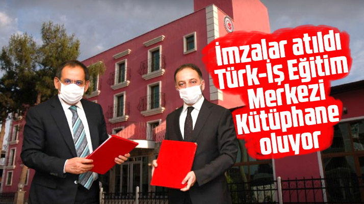 Samsun'da Türk-İş Eğitim Merkezinin Kütüphane olması için protokol imzalandı