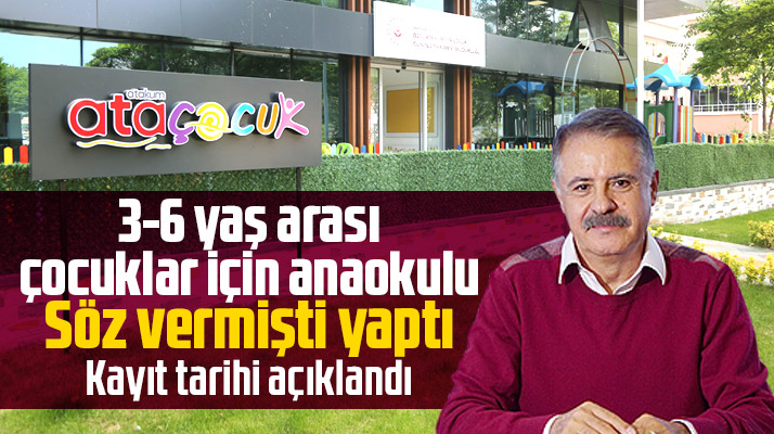 Cemil Deveci söz verdiği anaokulunu yaptı! AtaÇocuk Anaokulu kayıtları başlıyor