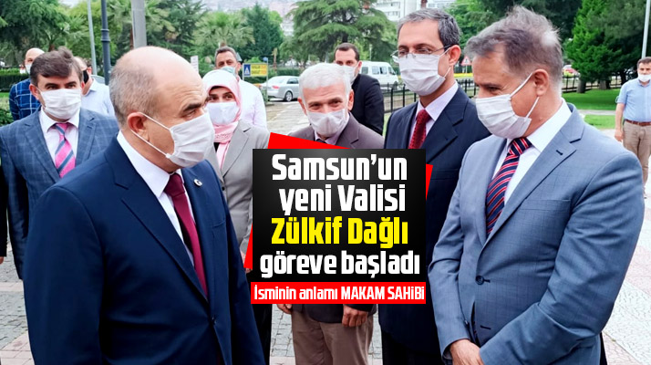 Samsun'un yeni Valisi Zülkif Dağlı Samsun'a gelerek göreve başladı
