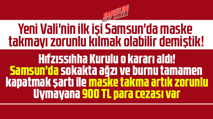 Samsun'da artık sokakta maske takmak zorunlu! Uymayana 900 TL para cezası var