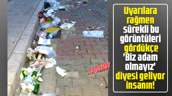 Samsun'da uyarılara rağmen, çöpler yine sokağa atıldı