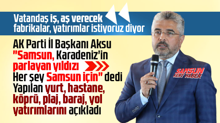 Samsun'da yapılan hastane, yol, baraj, köprü, plaj, yurt yatırımları açıklandı