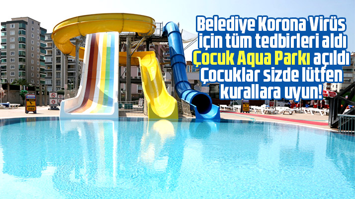 Atakum Beblediyesi Çocuk Aqua Park'ın Korona tedbirleri alınarak açıldığını duyurdu
