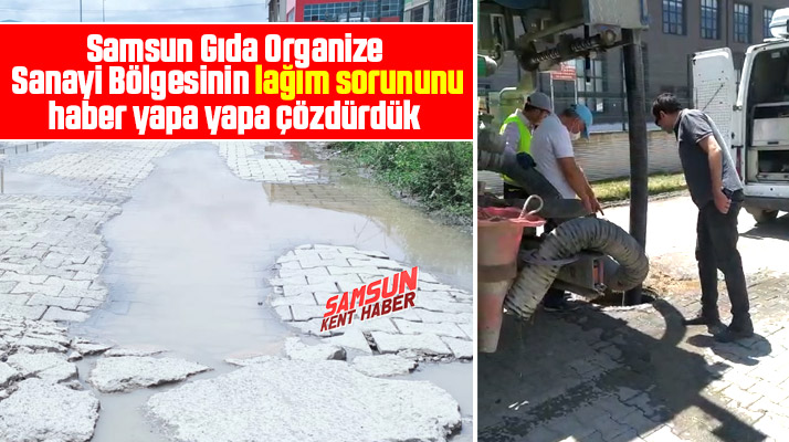 Samsun Gıda Organize Sanayi Bölgesinde yaşanan lağım sorunu çözüldü