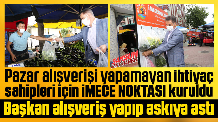 Atakum Belediyesi ihtiyaç sahipleri için pazar yerlerine İmece Noktaları oluşturdu