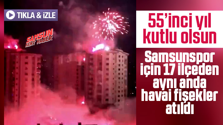 Samsun'da Samsunspor'un 55'inci kuruluş yıl dönümü meşale ve havai fişeklerle kutlandı