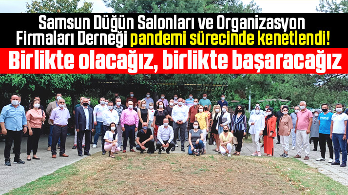 Samsun'da Düğün Salonları ve Organizasyon Firmaları Derneği birliktelik mesajı verdi