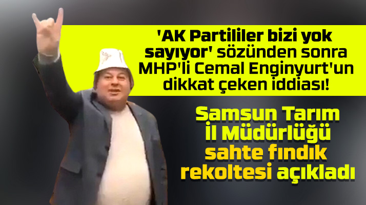 Cemal Enginyurt'tan Samsun Tarım İl Müdürlüğü sahte fındık rekoltesi açıkladı iddiası