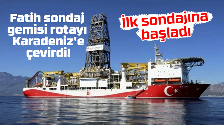 Fatih Sondaj Gemisi Karadeniz'e ilk sondajı vurdu