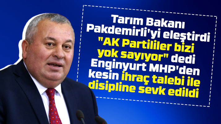 AK Partililer bizi yok sayıyor diyen MHP'li Cemal Enginyurt'a kesin ihraç talebi