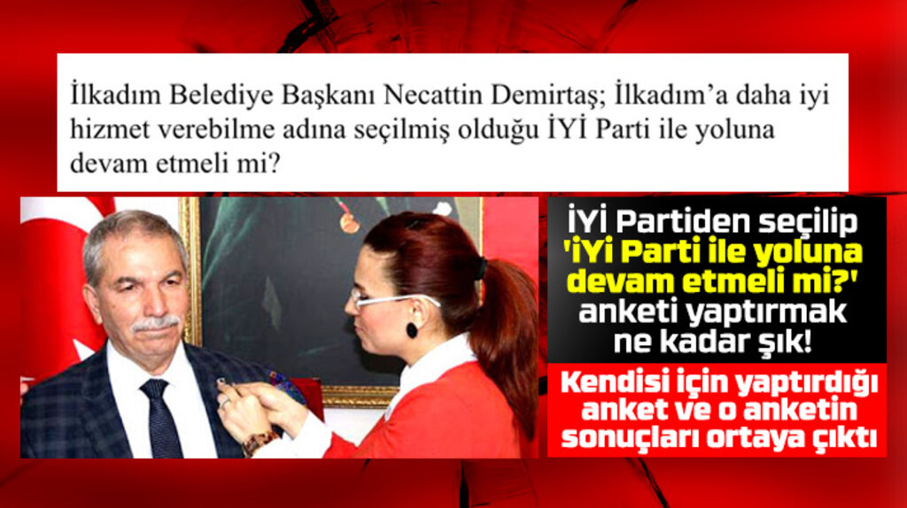 Necattin Demirtaş 'İYİ Parti ile yoluna devam etmeli mi' anketi yaptırmış