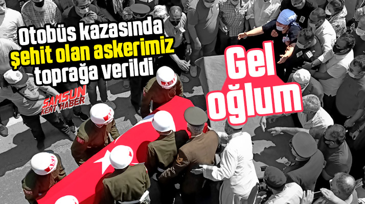 Samsun'da Mersin'de ki kazada şehit olan er Caner Mayendağı toprağa verildi
