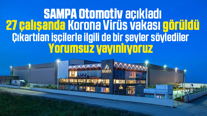 SAMPA Otomotiv çıkartılan işçilerle ilgili açıklama yaptı!