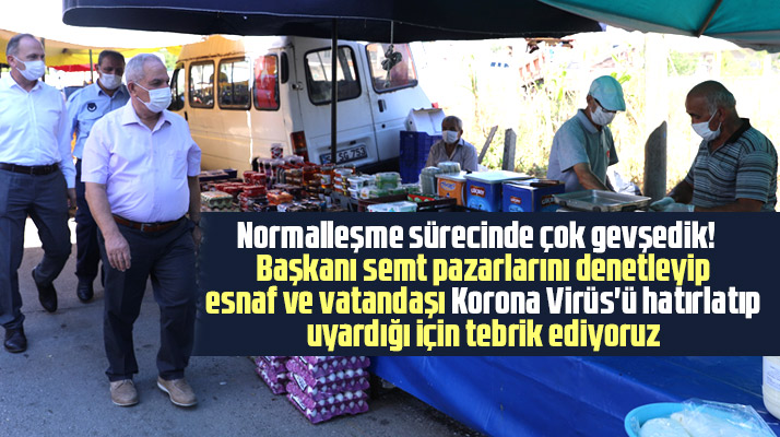 Necattin Demirtaş normalleşme sürecinde semt pazarlarını denetledi