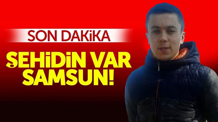 Şehidin var Samsun! Uzman çavuş Süleyman Ural şehit düştü