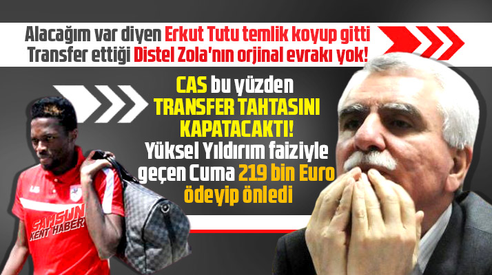 Samsunspor'un transfer tahtasının kapatılmasını Yıldırım 219 bin Euro ödeyip önledi