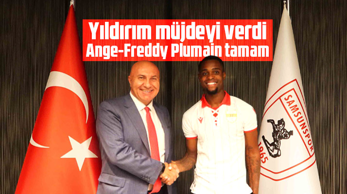 Ange-Freddy Plumain resmen Yılport Samsunspor'da