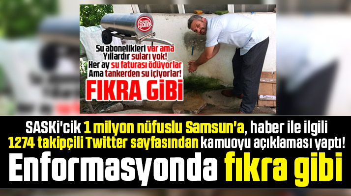 Samsun SASKİ 1 milyon nüfusa 1274 takipçili Twitter sayfasından açıklama yaptı