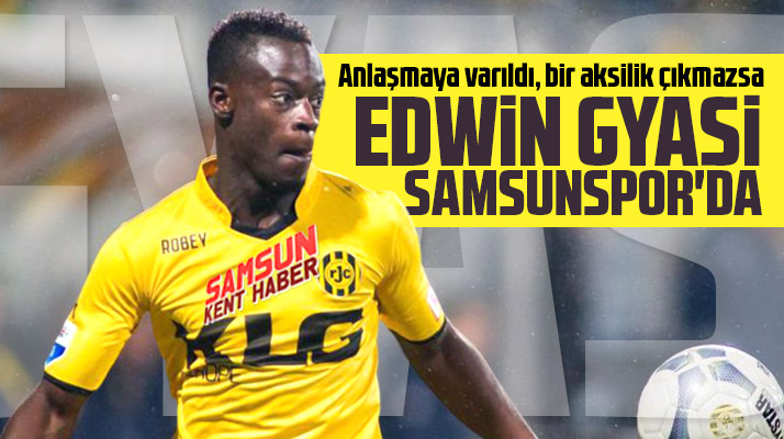 Samsunspor Ganalı sağ kanat Edwin Gyasi ile anlaştı