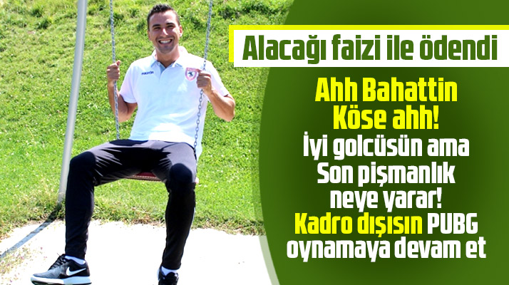 Yılport Samsunspor ihtar çeken Bahattin Köse'nin alacağını faizi ile ödedi