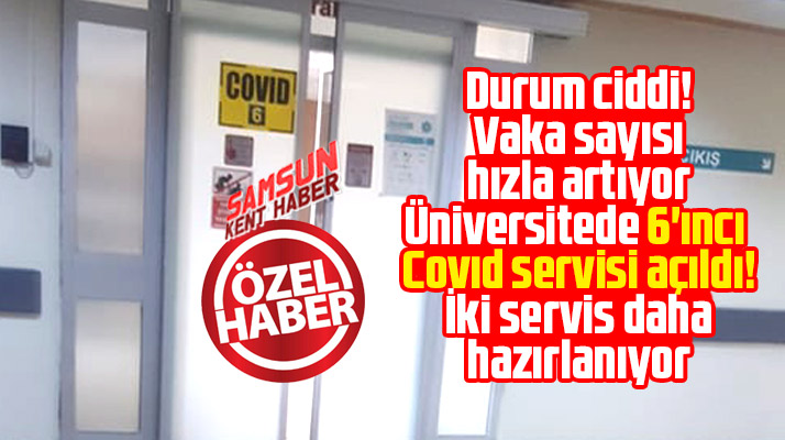 Samsun OMÜ Tıp Fakültesinde 6'ıncı Covıd servisi açıldı