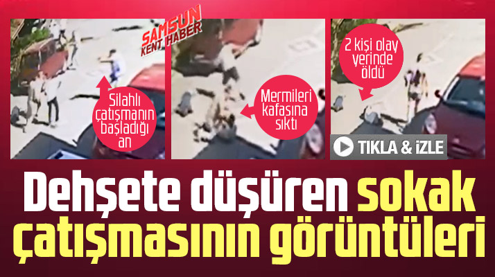 Samsun'u dehşete düşüren silahlı sokak çatışmasının video görüntüleri
