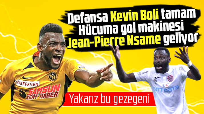 Samsunspor'da Kevin Boli transferi tamam! Sırada Jean-Pierre Nsame var