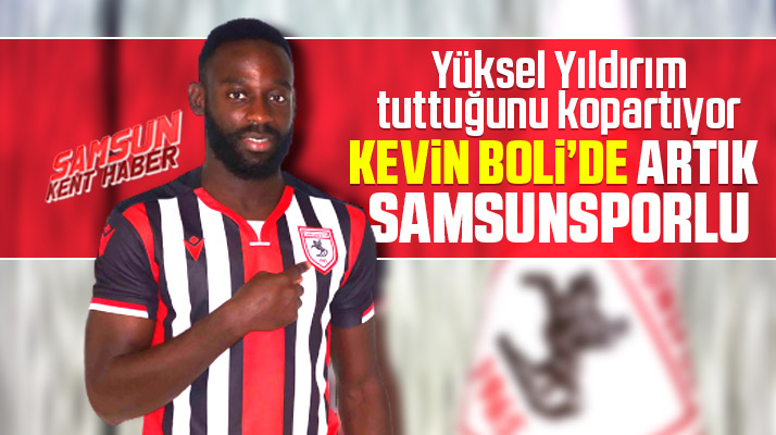 Yılport Samsunspor'dan bir transfer daha! Kevin Boli'de artık Samsunsporlu