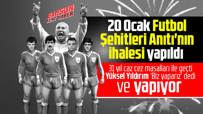 Samsunspor'un 31 yıldır yapılamayan anıtının ihalesini Yüksel Yıldırım yaptırdı