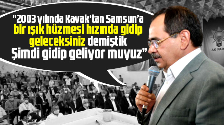 Mustafa Demir AK Parti Kavak İlçe Kongresinde konuştu