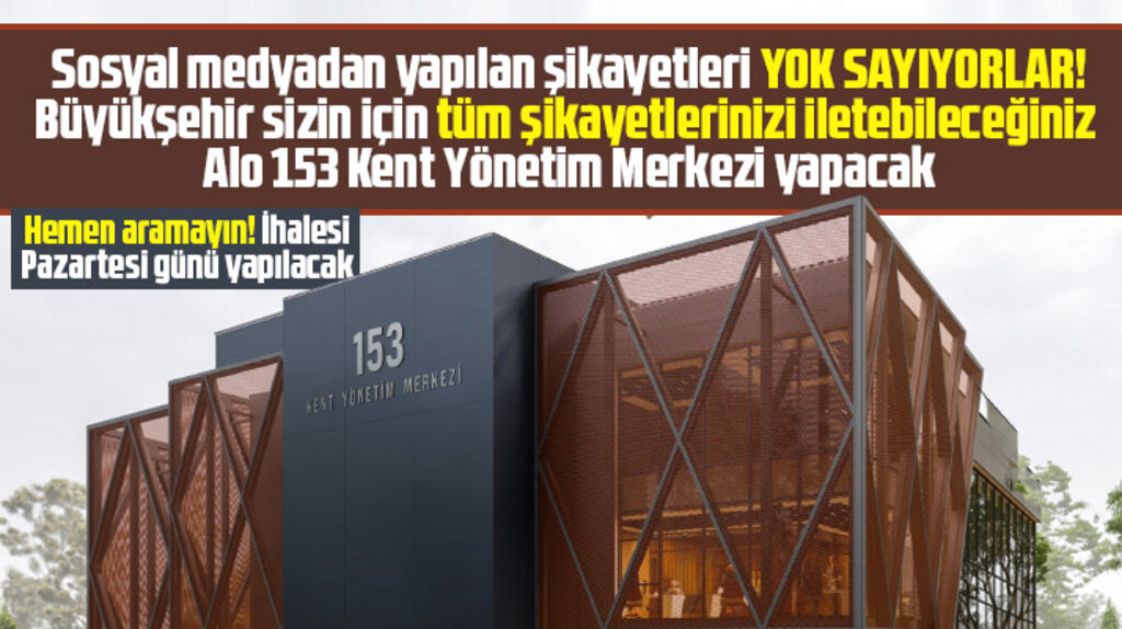 Samsunluların şikayet ve taleplerini ileteceği Alo 153 Kent Yönetim Merkezi ihaleye çıkıyor