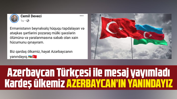 Cemil Deveci'den Azerbaycan mesajı! Kardeş ülke Azerbaycan'ın yanındayız