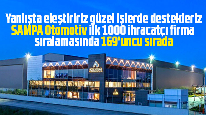 Samsunlu SAMPA Otomotiv bin ihracatçı firma listesinde 169'uncu sırada