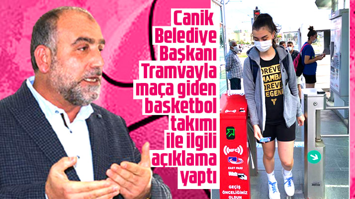 Canik Belediyesinden tramvay ile maça giden basketbol takımı ile ilgili açıklama