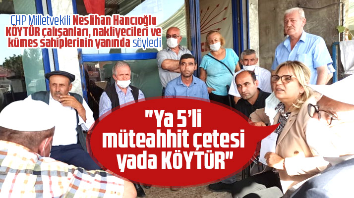 CHP'li Neslihan Hancıoğlu KÖYTÜR çalışanlarının yanına gitti destek verdi