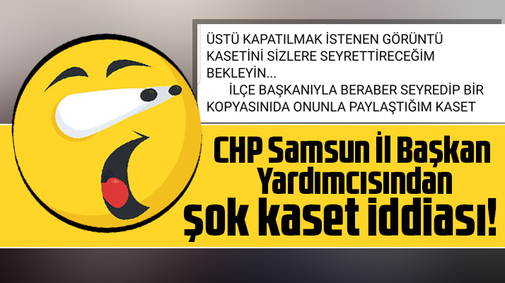 Samsun CHP'de şok kaset iddiası!