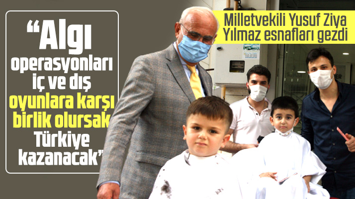 AK Parti Samsun Milletvekili Yusuf Ziya Yılmaz: Birlik olursak Türkiye kazanacak