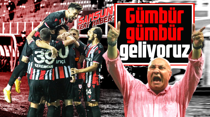 Samsunspor 4-2 yendi Yüksel Yıldırım gümbür gümbür geliyoruz dedi